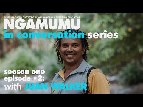 Juan Walker - Ngamumu In Conversation Series Ep02